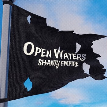 Open Waters - Shanty Empire