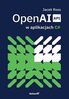 OpenAI API w aplikacjach C# Ross Jacek
