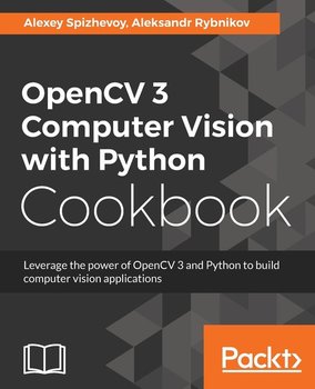 OpenCV 3 Computer Vision with Python Cookbook - Spizhevoy Alexey