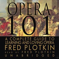 Opera 101 - audiobook Plotkin Fred