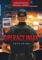 Operacyjniak Ksycki Adrian, Michał Łańko