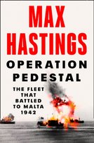 Operation Pedestal: The Fleet That Battled to Malta 1942 Hastings Max