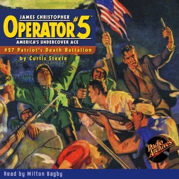 Operator #5. #27 Patriot's Death Battalion - Curtis Steele, Milton Bagby