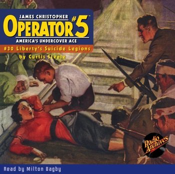 Operator #5 #30 Liberty's Suicide Legions - Curtis Steele, Milton Bagby