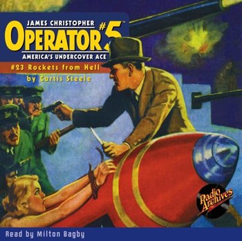 Operator. Rockets from Hell Part 5. Volume 23 - Curtis Steele, Milton Bagby
