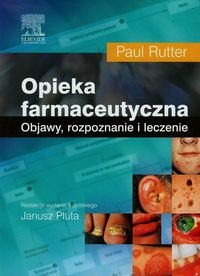 Opieka farmaceutyczna. Objawy, rozpoznanie i leczenie - Rutter Paul