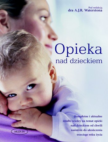 Opieka Nad Dzieckiem - Waterston A.J.R. | Książka W Empik