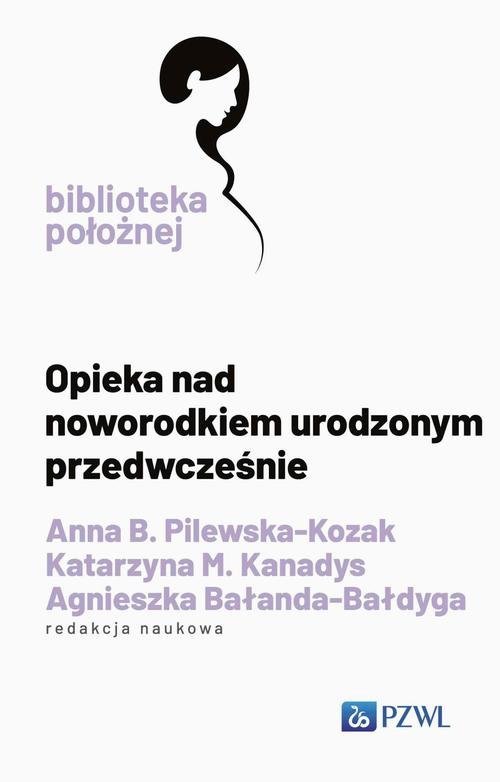 Opieka Nad Noworodkiem Urodzonym Przedwcześnie Pilewska Kozak Anna B Ebook Sklep Empikcom 7490