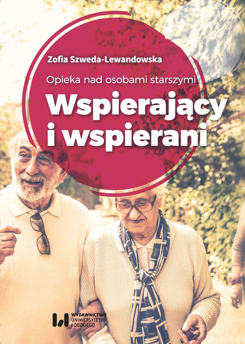 Opieka nad osobami starszymi. Wspierający i wspierani - ebook PDF
