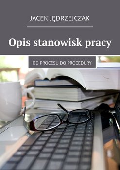 Opis stanowisk pracy - Jędrzejczak Jacek