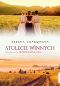Opowiadania. Stulecie Winnych - Grabowska Ałbena