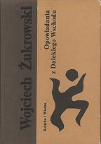 Opowiadania z Dalekiego Wschodu Żukrowski Wojciech