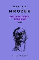 Opowiadania zebrane. Tom 1 Mrożek Sławomir
