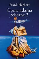 Opowiadania zebrane. Tom 2 Frank Herbert