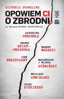 Opowiem ci o zbrodni. Historie prawdziwe. Tom 4 - ebook epub