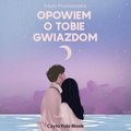 Opowiem o tobie gwiazdom - audiobook - Prusinowska Edyta