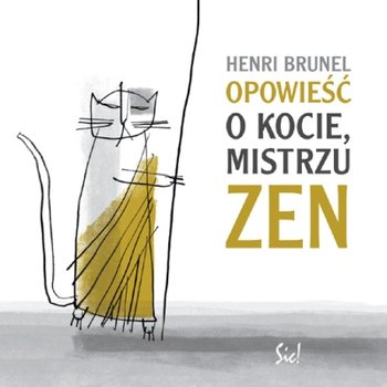 Opowieść o kocie, mistrzu zen - Brunel Henri