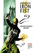 Opowieść ostatniego Iron Fista. Nieśmiertelny Iron Fist. Tom 1 Brubaker Ed, Fraction Matt