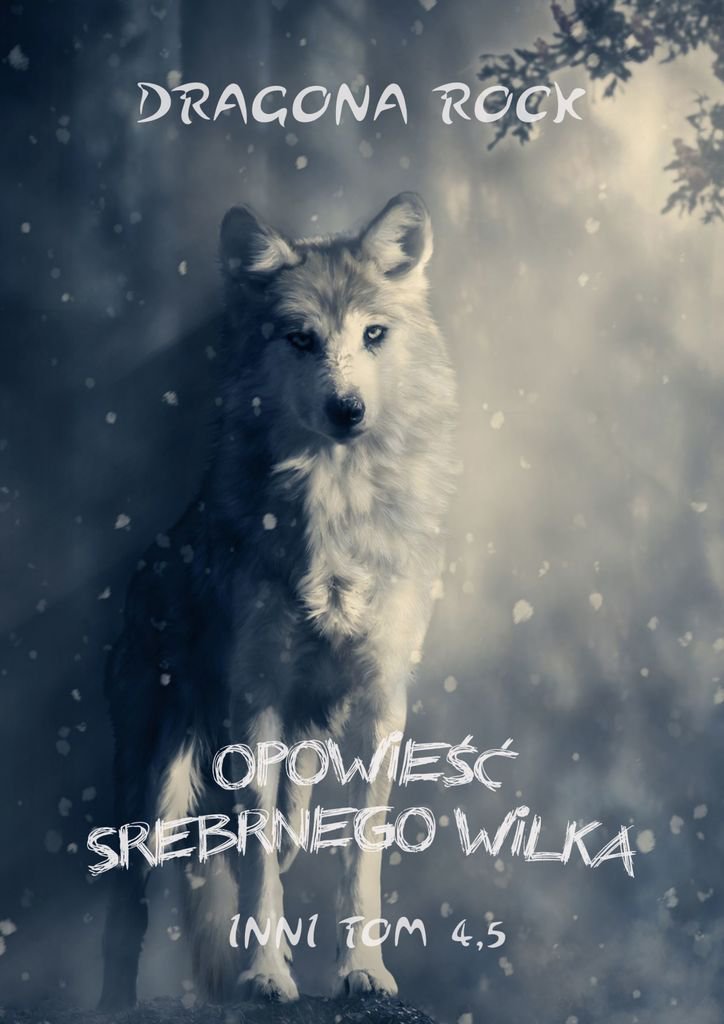 Opowieść Srebrnego Wilka. Inni. Tom 4,5 - ebook epub