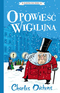 Opowieść wigilijna. Klasyka dla dzieci. Charles Dickens - Dickens Charles