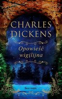Opowieść wigilijna Dickens Charles