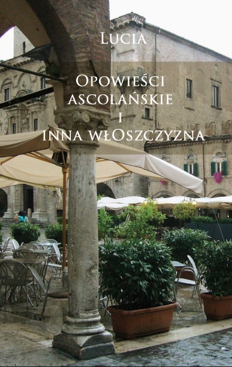 Opowieści ascolańskie i inna włoszczyzna - ebook mobi