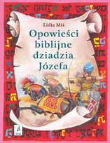 Opowieści biblijne dziadzia Józefa. Część 2 Miś Lidia
