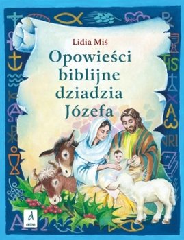 Opowieści biblijne dziadzia Józefa. Część 3 - Miś Lidia