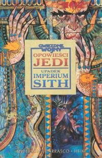 Opowieści Jedi: Upadek Imperium Sith. Star Wars  - Anderson Kevin J.
