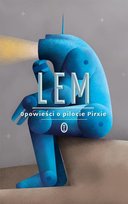 Opowieści o pilocie Pirxie Lem Stanisław