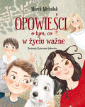 Opowieści o tym, co w życiu ważne - Michalak Marek