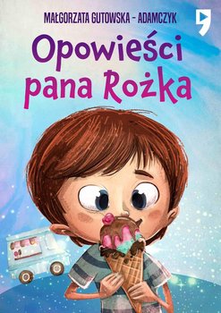 Opowieści pana Rożka - Gutowska-Adamczyk Małgorzata