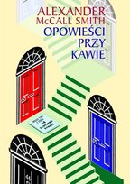 Opowieści przy kawie Mccall Smith Alexander