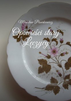 Opowieści starej Łęczycy - Pisarkiewicz Mirosław