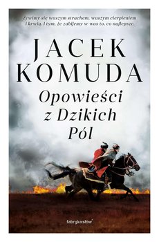 Opowieści z Dzikich Pól - Komuda Jacek