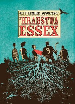 Opowieści z Hrabstwa Essex - Lemire Jeff