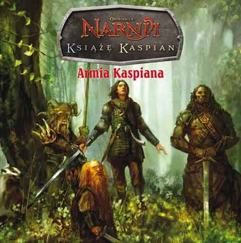 Opowieści z Narnii. Armia Kaspiana - Lewis C.S.