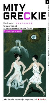 Opowieści z zaczarowanego lasu: Dziecięcy raj - Nathaniel Hawthorne