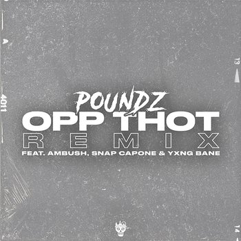 Opp Thot - Poundz feat. Ambush Buzzworl, Snap Capone, Yxng Bane