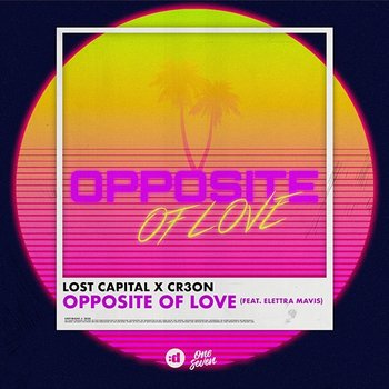 Opposite Of Love - Lost Capital, Cr3on feat. Elettra Mavis