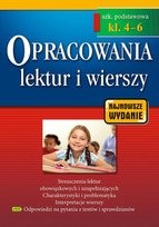 Opracowania lektur i wierszy. Szkoła podstawowa. Klasy 4-6 Opracowanie zbiorowe