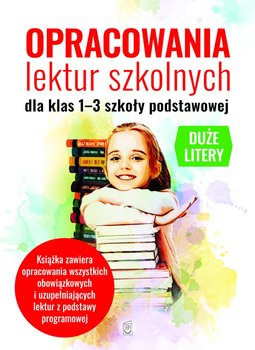 Opracowania lektur szkolnych dla klas 1-3 szkoły podstawowej - Nożyńska-Demianiuk Agnieszka