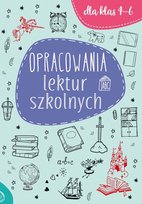 Opracowania lektur szkolnych dla klas 4-6 Opracowanie zbiorowe