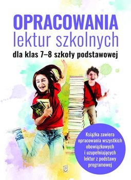 Opracowania lektur szkolnych dla klas 7-8 szkoły podstawowej - Zioła-Zemczak Katarzyna