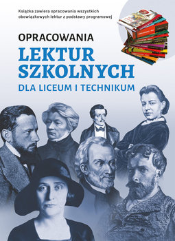 Opracowania lektur szkolnych dla liceum i technikum - Opracowanie zbiorowe