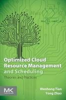 Optimized Cloud Resource Management and Scheduling - Tian Wenhong, Zhao Yong