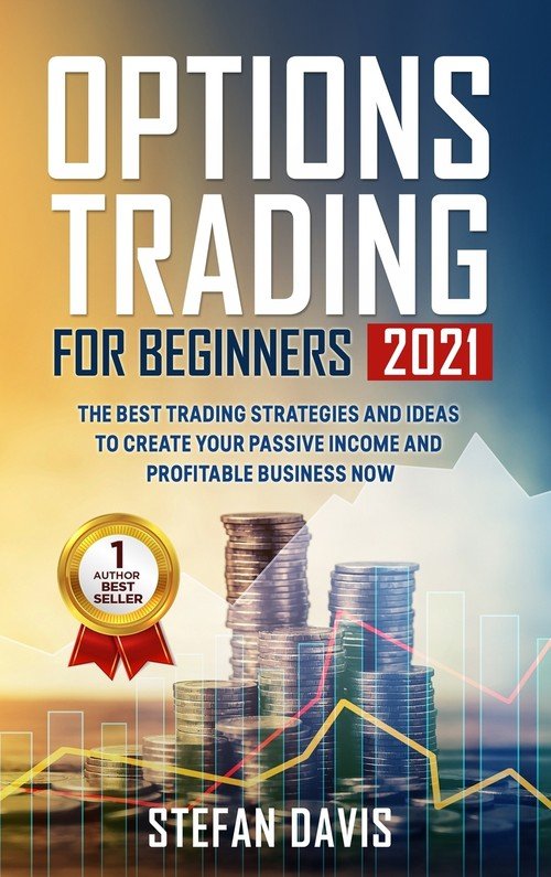 Options Trading for Beginners 2021 Davis Stefan