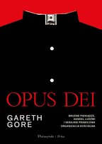 Opus Dei. Brudne pieniądze, handel ludźmi i skrajnie prawicowa organizacja kościelna - ebook MOBI Gore Gareth