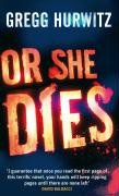 Or She Dies - Hurwitz Gregg