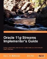 Oracle 11g Streams Implementer's Guide - Yen Eric, Mckinnell Ann